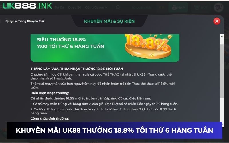 Khuyến mãi UK88 tặng thưởng lên tới 18.8% vào thứ 6 hàng tuần Khuyến mãi UK88 tặng thưởng lên tới 18.8% vào thứ 6 hàng tuần