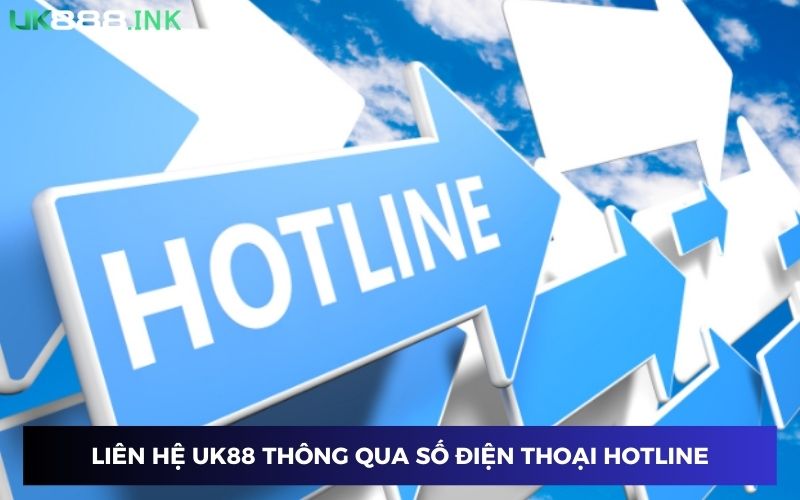 Liên hệ UK88 bằng số hotline sẽ được tương tác trực tiếp với nhân viên Liên hệ UK88 bằng số hotline sẽ được tương tác trực tiếp với nhân viên