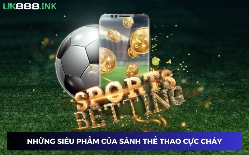 Những trò chơi nên thử khi cá cược thể thao tại UK88 Những trò chơi nên thử khi cá cược thể thao tại UK88